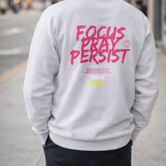 Focus Pray Persist Sweatshirt